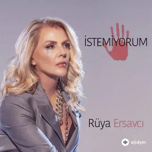 Rüya Ersavci - İstemiyorum