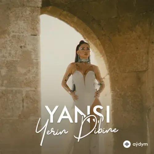 Yansi  - Yerin Dibine