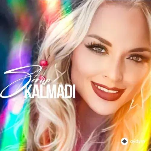 Serap  - Kalmadı
