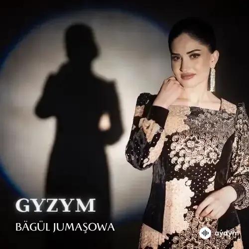 Gyzym (Döwlet & Dana) - Bägül Jumaşowa