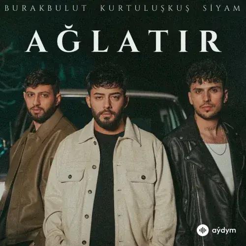 Ağlatır - & Kurtuluş Kuş & Siyam