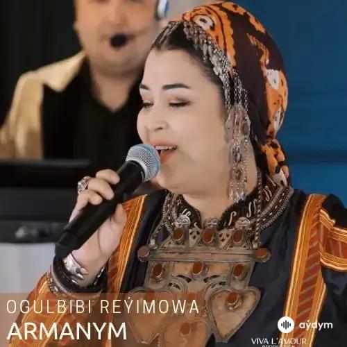 Ogulbibi Reýimowa - Armanym (Janly Ses)