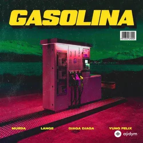 Murda-Felix Yung -Djaga Djaga -Lange - Gasolina