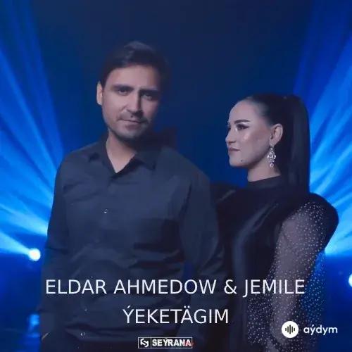 Ýeketägim - Eldar Ahmedow & Jemile Şasaparowa