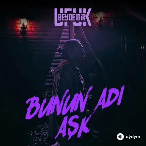 Ufuk Beydemir - Bunun Adi Aşk