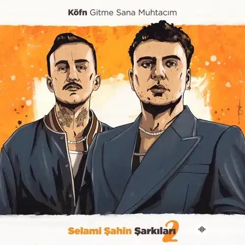 Köfn  - Gitme Sana Muhtacım
