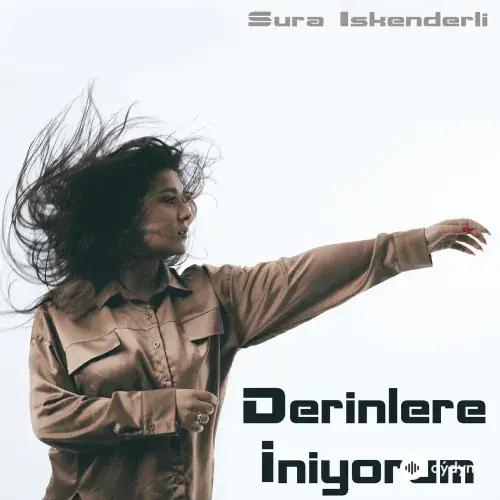 Sura Iskenderli - Derinlere İniyorum