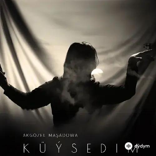 Küýsedim - Akgözel Maşadowa