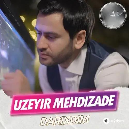 Uzeyir Mehdizade - Darihdim