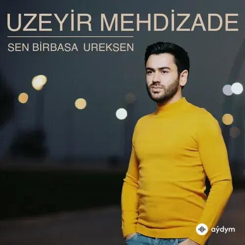 Uzeyir Mehdizade - Sen Birbasa Ureksen