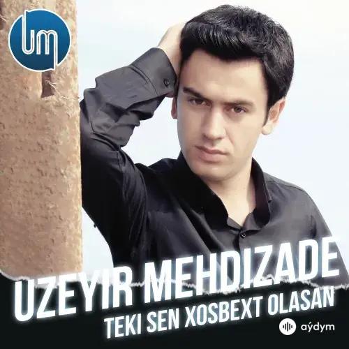 Uzeyir Mehdizade - Teki Sen Xosbext Olasan