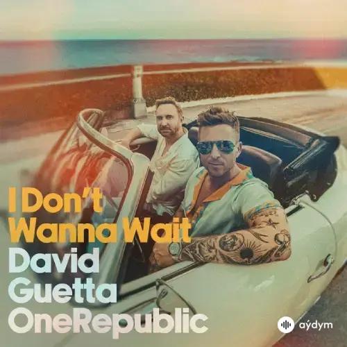 OneRepublic-David Guetta - I Don't Wanna Wait