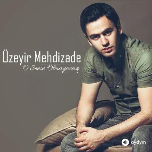 Uzeyir Mehdizade - O Senin Olmayacaq