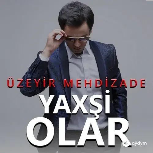 Uzeyir Mehdizade - Yahsi Olar
