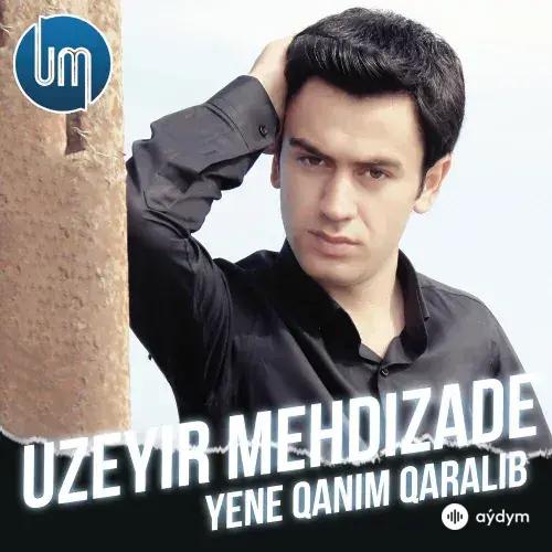 Uzeyir Mehdizade - Yene Qanim Qaralib