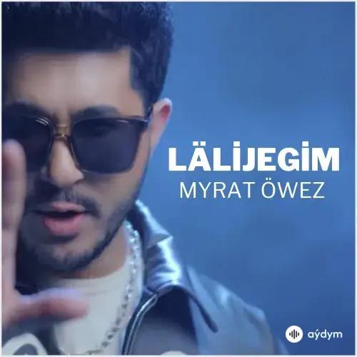 Lälijegim - Myrat Öwez