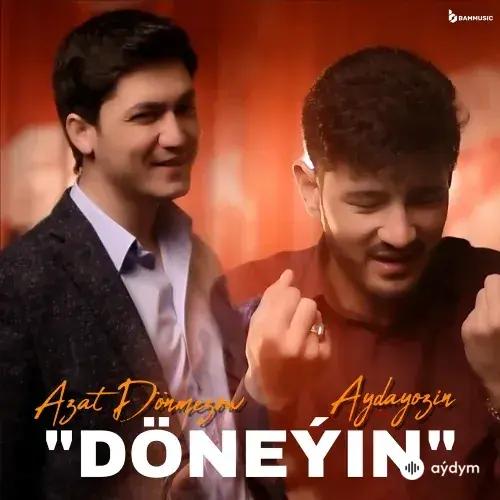 Döneýin (Gutlag Aýdymy) - Azat Dönmezow & Aydayozin