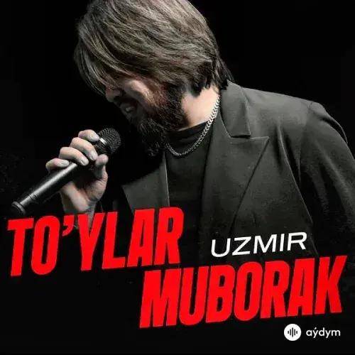 Uzmir & Mira  - Toylar Muborak