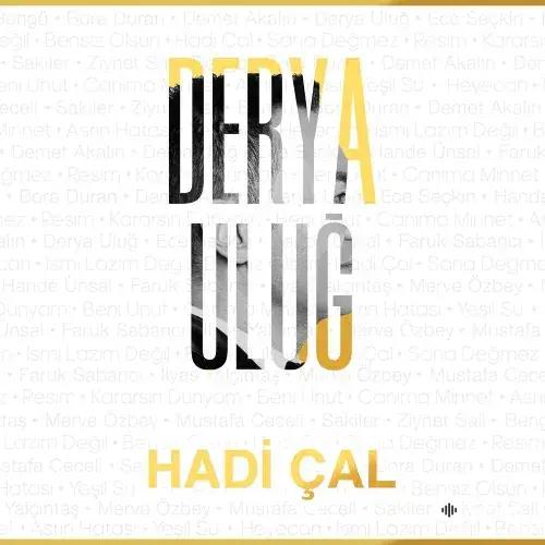 Derya Uluğ - Hadi Çal