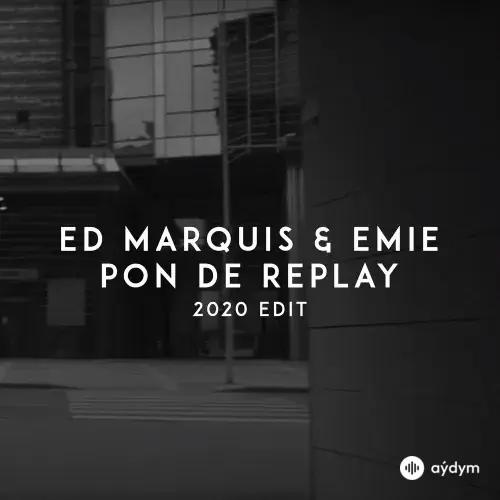Ed Marquis  - Pon De Replay - & Emie