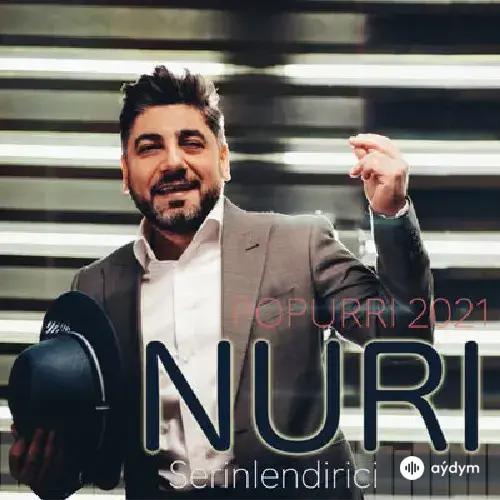 Nuri Serinlendirici - Popurri 2021