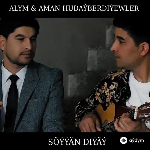 Alym & Aman Hudaýberdiýewler - Söýýän Diýäý