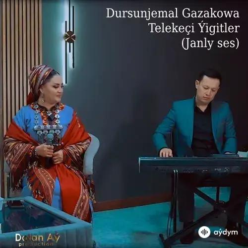 Telekeçi Ýigitler (Janly Ses) - Dursunjemal Gazakowa