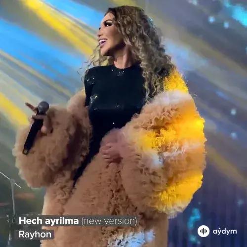 Rayhon Ganieva - Hech Ayrilma (New Version)