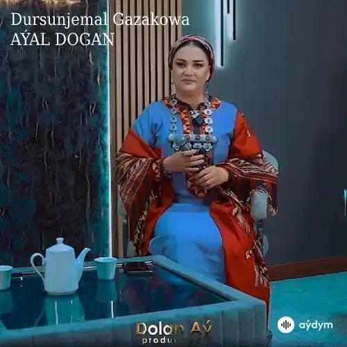 Aýal Dogan (Janly Ses) - Dursunjemal Gazakowa