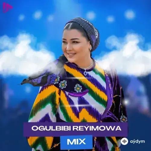 Ogulbibi Reýimowa Mix