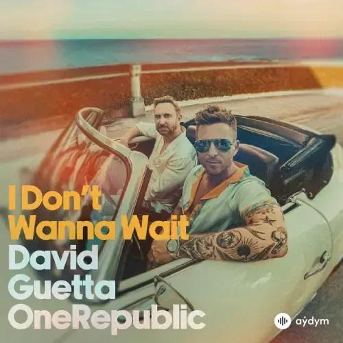 I Don't Wanna Wait - David Guetta & OneRepublic