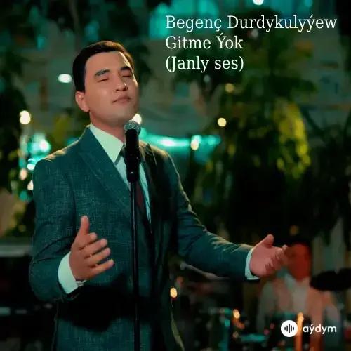 Begenç Durdykulyýew - Gitme Ýok (Janly Ses)