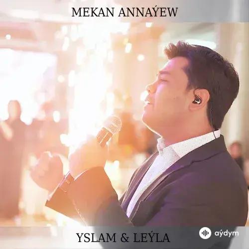 Yslam & Leýla - Mekan Annaýew