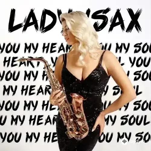 Ladynsax  - You’re My Heart, You’re My Soul - (Cover)