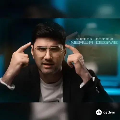 Nerwa Degme - Gurbaş Ataýew