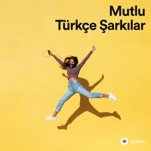 Mutlu Türkçe Şarkılar