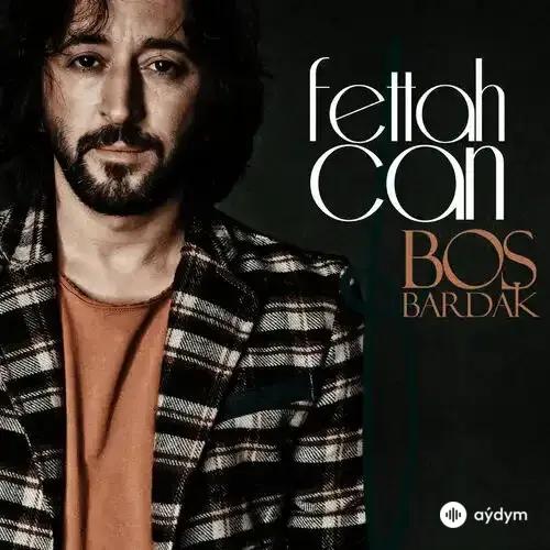Fettah Can - Boş Bardak