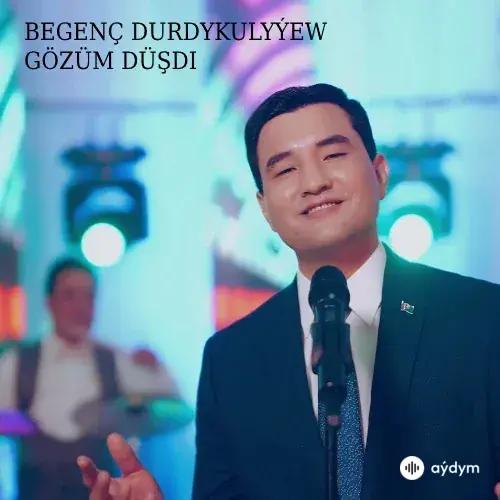 Gözüm Düşdi (Janly Ses) - Begenç Durdykulyýew