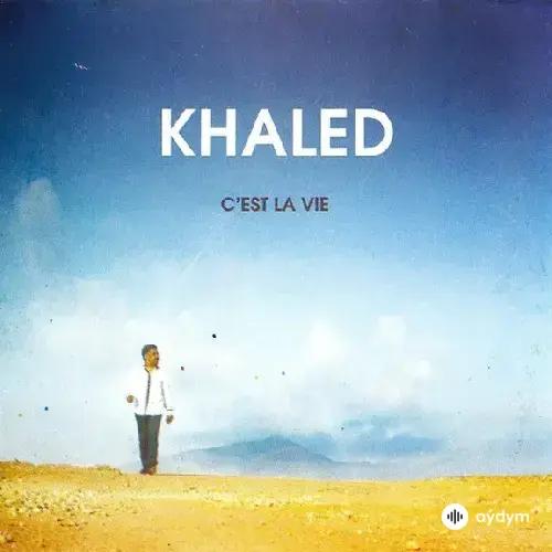 Khaled  - C’est la vie