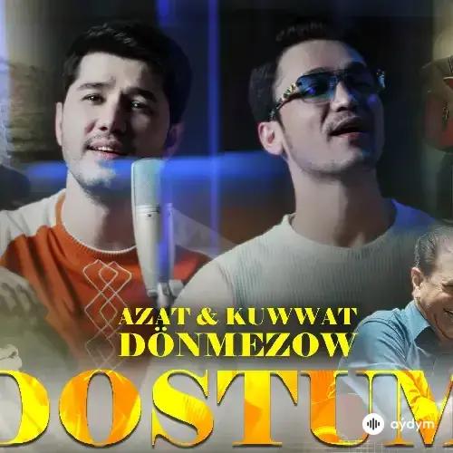 Dostum - Azat & Kuwwat Dönmezow