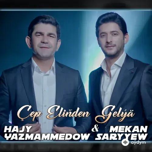 Çep Eliňden Gelýär - Mekan Saryýew & Hajy Ýazmämmedow