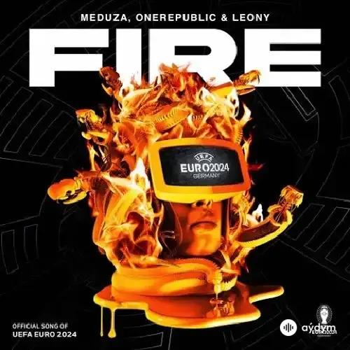 OneRepublic - Fire - & Meduza & Leony (Official UEFA EURO 2024 Song)