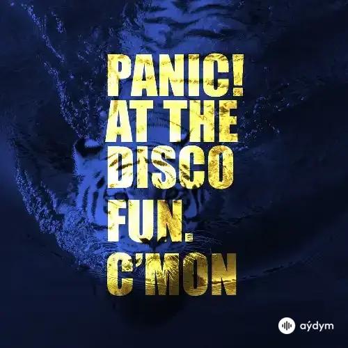 Panic At The Disco -Fun.  - C'mon