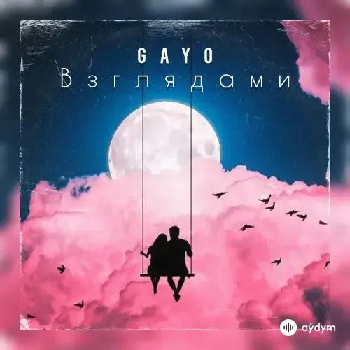 GAYO Gaygysyz Kulyyew - Взглядами