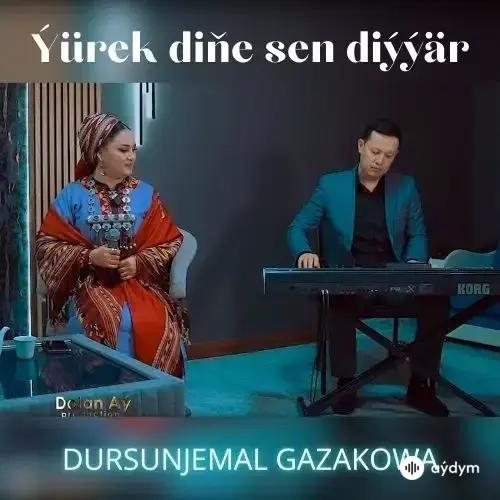 Ýürek Diňe Sen Diýýär (Janly Ses) - Dursunjemal Gazakowa