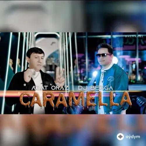 Begmyrat Annamyradow (DJ Begga)-Azat Orazow - Caramella