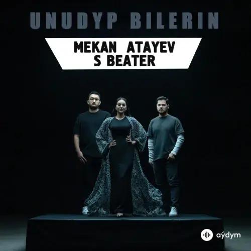 Mekan Ataýew - Unudyp Bilerin - & S Beater