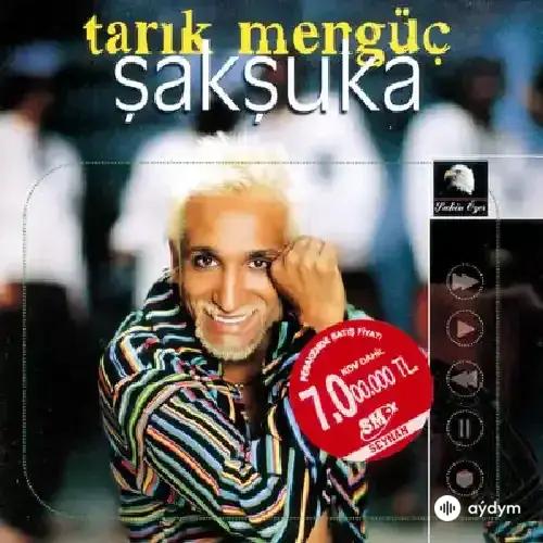 Tarık Mengüç - Şak Şuka