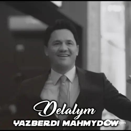 Ýazberdi Mahmydow - Delalym