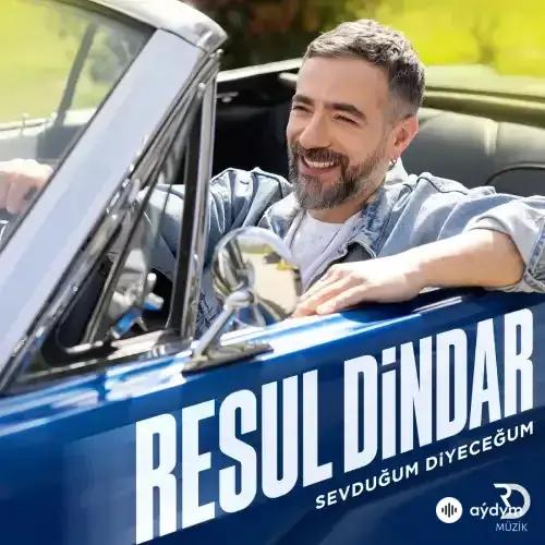 Resul Dindar - Sevduğum Diyeceğum